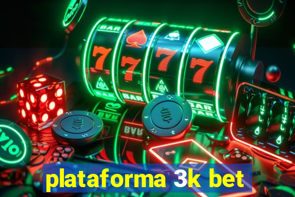 plataforma 3k bet